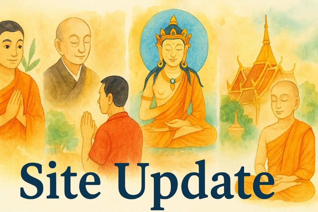 Watercolor web banner titled “Site Updates” featuring six Buddhist-themed scenes in soft, bright colors. From left to right: a young monk in orange robes with hands in prayer; an elderly Zen monk in brown robes meditating; a layperson in red shirt greeting a seated monk; a Tibetan bodhisattva with ornate crown and blue halo; a golden Thai temple with tiered spire; and a meditating monk in orange robes. The title “Site Updates” appears in bold navy serif font at the bottom. Let me know if you'd like a version with more emphasis on cultural architecture or emotional tone.